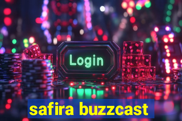 safira buzzcast